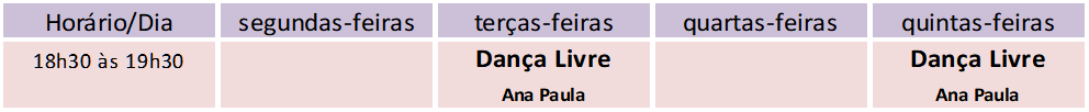Horário da aula de Dança Livre com Ana Paula Rosa nas terças e quintas das 18h30 às 19h30